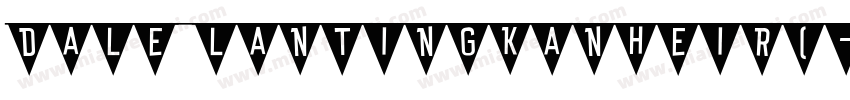 Dale LanTingKanHeiR(字体转换
